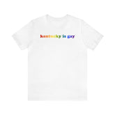 Kentucky is Gay Pride T-Shirt: LGBTQ+ Flag Gradient Tee