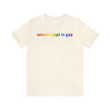 Mississippi is Gay Pride T-Shirt: LGBTQ+ Flag Gradient Tee