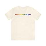 New Mexico is Gay Pride T-Shirt: LGBTQ+ Flag Gradient Tee
