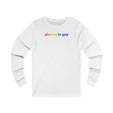 Alaska is Gay Pride Long Sleeve T-Shirt: LGBTQ+ Flag Gradient Tee
