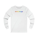 Alaska is Gay Pride Long Sleeve T-Shirt: LGBTQ+ Flag Gradient Tee