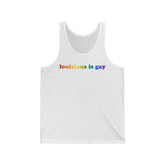 Louisiana is Gay Pride Tank-Top: LGBTQ+ Flag Gradient Tank