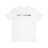 Arkansas is Gay Pride T-Shirt: LGBTQ+ Flag Gradient Tee