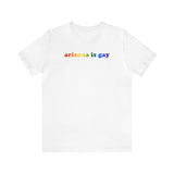 Arizona is Gay Pride T-Shirt: LGBTQ+ Flag Gradient Tee