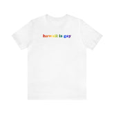 Hawaii is Gay Pride T-Shirt: LGBTQ+ Flag Gradient Tee
