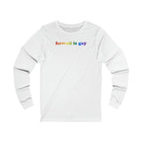 Hawaii is Gay Pride Long Sleeve T-Shirt: LGBTQ+ Flag Gradient Tee