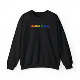 Alaska is Gay Pride Sweatshirt: LGBTQ+ Flag Gradient Sweater