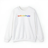 Indiana is Gay Pride Sweatshirt: LGBTQ+ Flag Gradient Sweater