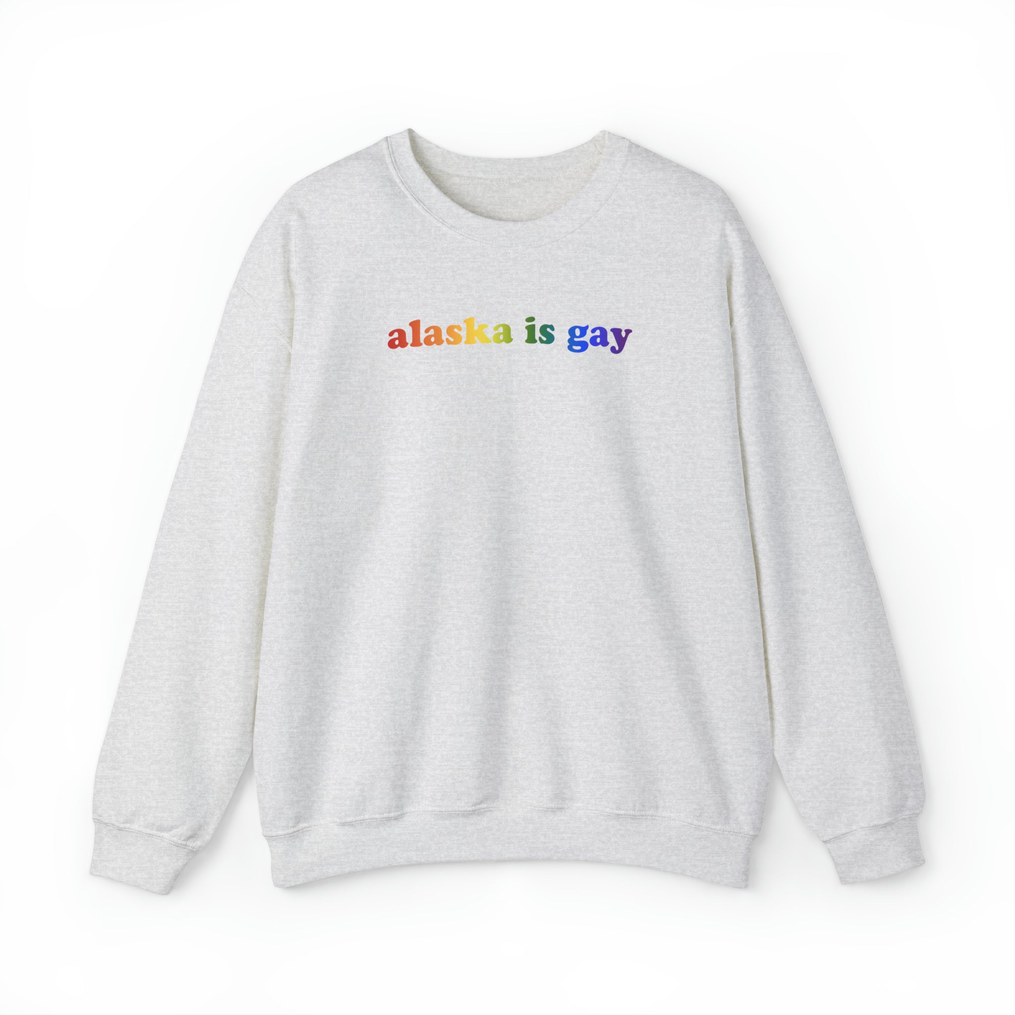 Alaska is Gay Pride Sweatshirt: LGBTQ+ Flag Gradient Sweater