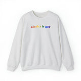 Alaska is Gay Pride Sweatshirt: LGBTQ+ Flag Gradient Sweater